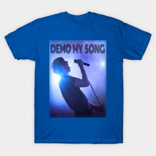 Demo my song t shirt T-Shirt